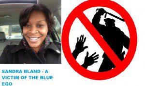 Sandra Bland - Victim of Blue Ego